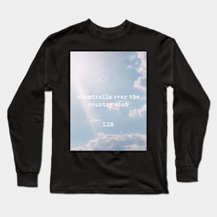 Chemtrails Over The Country Club Sticker/Button Long Sleeve T-Shirt